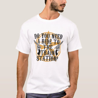 Do You Need A Ride To The Train Station Funny Cowb T-Shirt