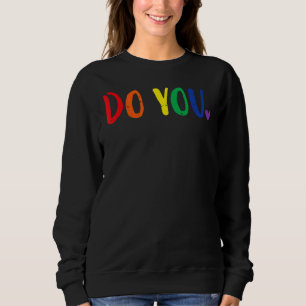 Do You Rainbow Flag Straight Ally Gay Lgbtq Lgbt P Sweatshirt