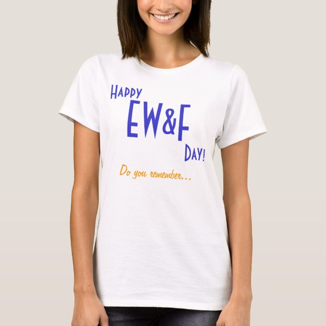 Do you remember... EW&F! T-Shirt (Front)