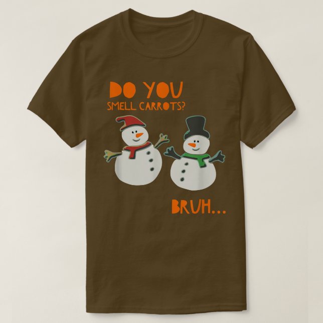 Do You Smell Carrots T Funny Cute Snowman Christma T-Shirt (Design Front)