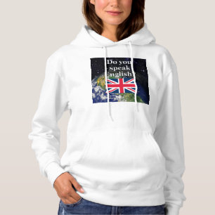 "Do you speak English?" in English. Flag & Earth Hoodie