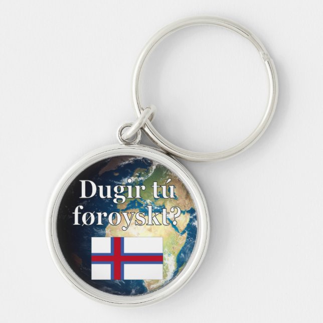 Do you speak Faroese? in Faroese. Flag & Earth Key Ring (Front)