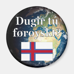 Do you speak Faroese? in Faroese. Flag & Earth Magnet