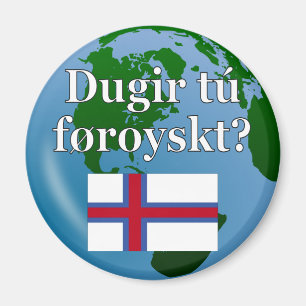 Do you speak Faroese? in Faroese. Flag & globe Magnet