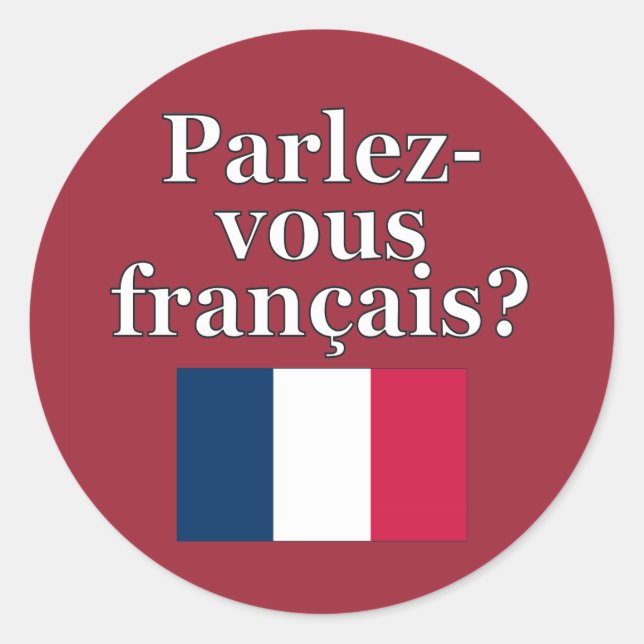 Do you speak French? in French. Flag Classic Round Sticker (Front)