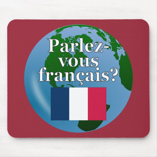 Do you speak French? in French. Flag & globe Mouse Pad (Front)