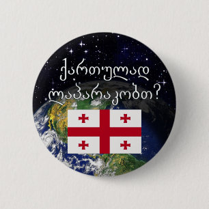 Do you speak Georgian? in Georgian. Flag & Earth 6 Cm Round Badge