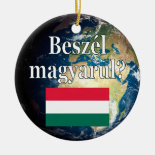 Do you speak Hungarian? in Hungarian. Flag & Earth Ceramic Tree Decoration