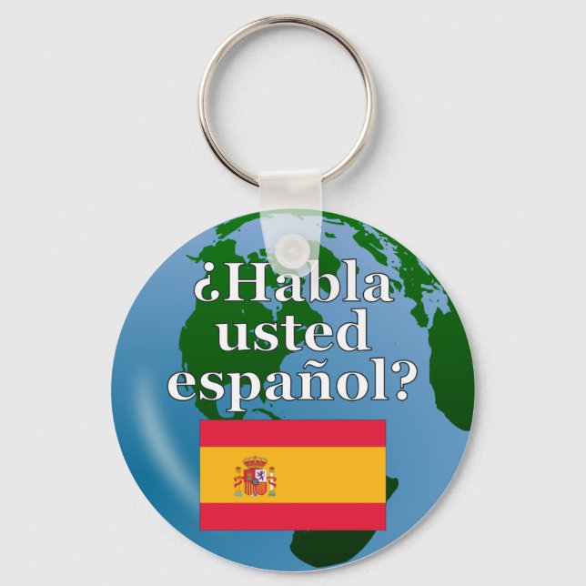 Do you speak Spanish? in Spanish. Flag & globe Key Ring (Front)