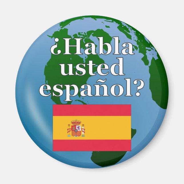 Do you speak Spanish? in Spanish. Flag & globe Magnet (Front)