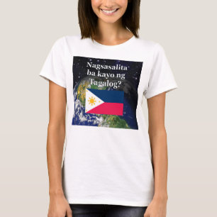 Do you speak Tagalog? in Tagalog. Flag & Earth T-Shirt