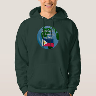 Do you speak Tagalog? in Tagalog. Flag & globe Hoodie
