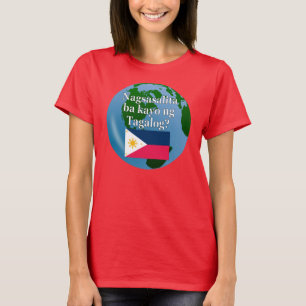 Do you speak Tagalog? in Tagalog. Flag & globe T-Shirt