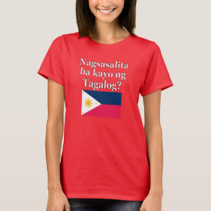Do you speak Tagalog? in Tagalog. Flag T-Shirt