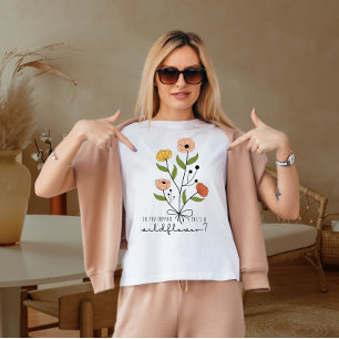 Do you suppose she is a wild flower  T-Shirt
