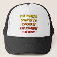 Do You Think I'm Hot Funny Ball Cap Trucker Hat