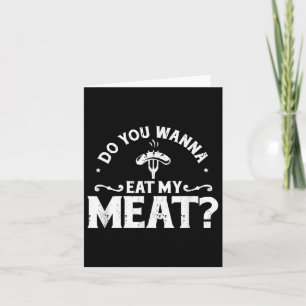 Do You Wanna Eat My Meat Funny Bbq Gift Shirt Card