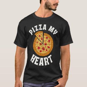 do you want pizza of my heart pizza jokes T-Shirt