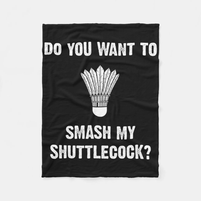 Do You Want To Smash My Shuttle  Fleece Blanket (Front)