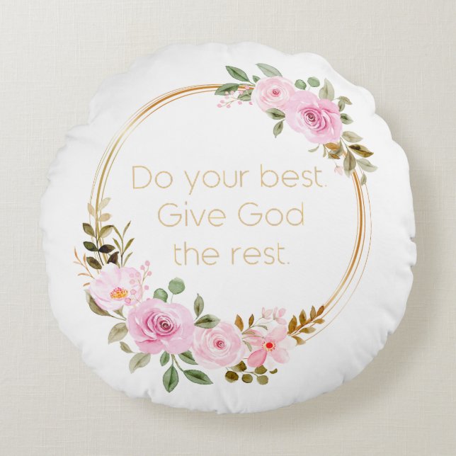 Do Your Best Give God The Rest – Christian Women  Round Cushion (Front)