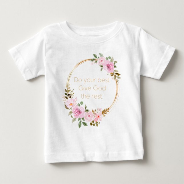 Do Your Best Give God The Rest – Christian Women T Baby T-Shirt (Front)