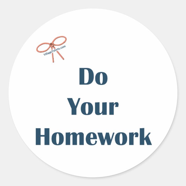 Do Your Homework Reminders Classic Round Sticker (Front)