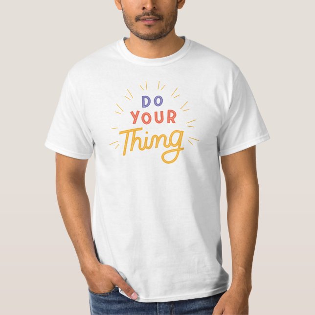 DO YOUR THING T-Shirt (Front)