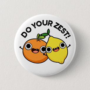 Do Your Zest Funny Citrus Fruit Pun  6 Cm Round Badge