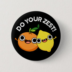 Do Your Zest Funny Citrus Fruit Pun Dark BG 6 Cm Round Badge
