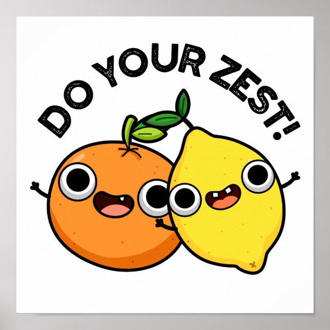 Do Your Zest Funny Citrus Fruit Pun  Poster (Front)
