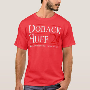 Doback Huff 24 for president T-Shirt