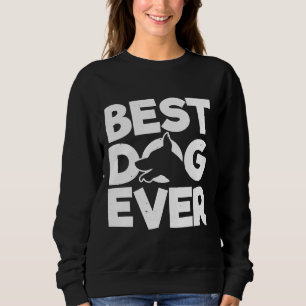 Doberman Best Dog Ever Sweatshirt