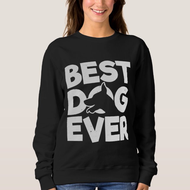 Doberman Best Dog Ever Sweatshirt (Front)