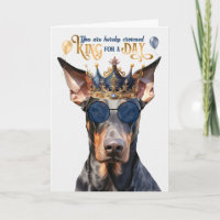 Doberman Dog King for a Day Funny Birthday