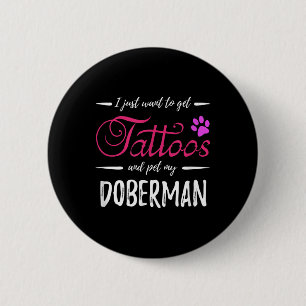 Doberman Dog Lover Tattoo Funny Dog Mum Gift Idea  6 Cm Round Badge
