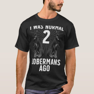 Doberman For Men Women Doberman Pinscher T-Shirt