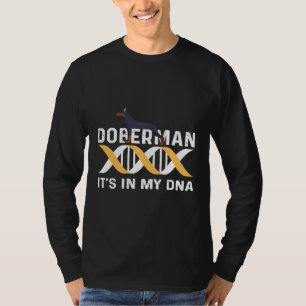 Doberman Its In My Dna Cool For Dog Lovers Doberma T-Shirt