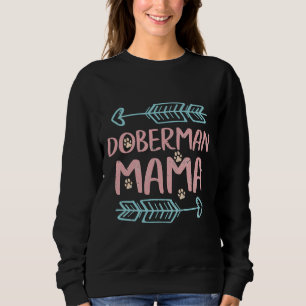 Doberman Mama Doberman Lover Owner Dobie Dog Mum Sweatshirt