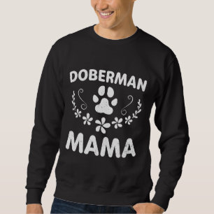Doberman Mama Doberman Lover Owner Dobie Dog Mum Sweatshirt