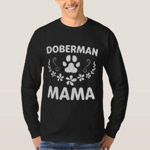 Doberman Mama Doberman Lover Owner Dobie Dog Mum   T-Shirt