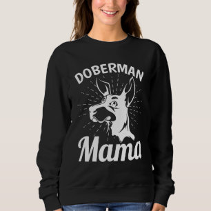 Doberman Mama Dog Women Animal Pet Mummy Doberman Sweatshirt
