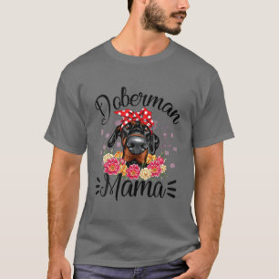 Doberman Mama Florals Cute Dog Mom Mother's Day T-Shirt
