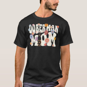 Doberman mum cute dog day groovy dog mum lover T-Shirt