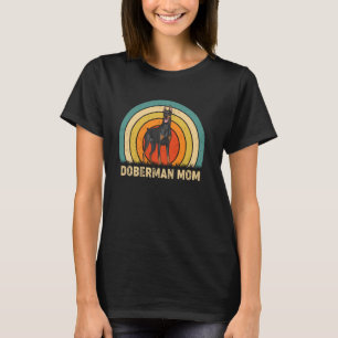 Doberman Mum Mama Mother's Day Funny Dog Girls Wom T-Shirt