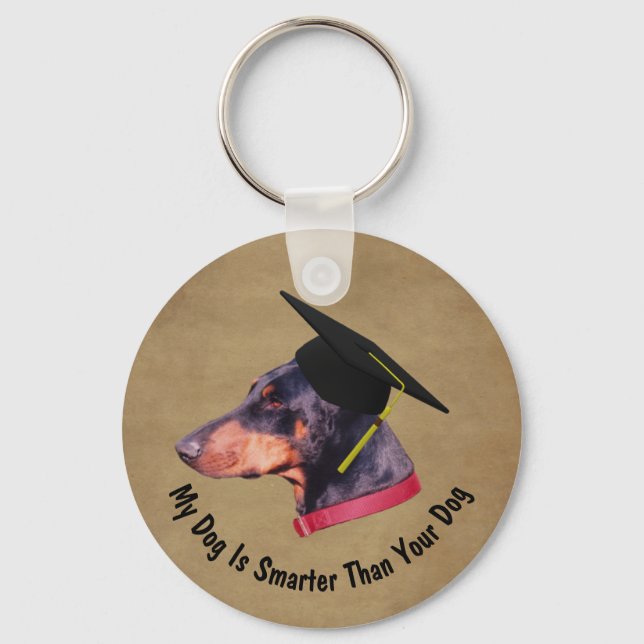 Doberman My Dog Is Smarter Than Your Dog Funny Key Ring (Front)