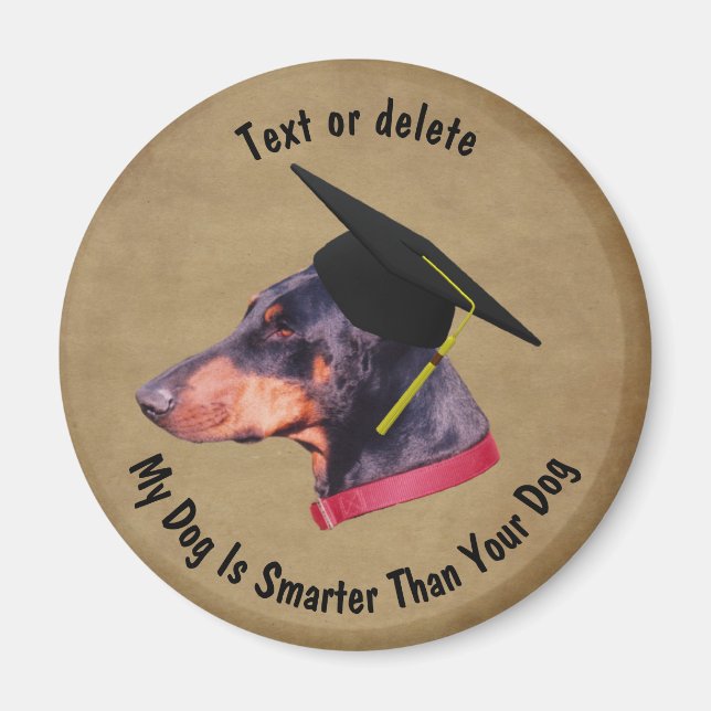 Doberman My Dog Is Smarter Than Your Dog Funny Magnet (Front)