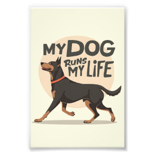 Doberman "My Dog Runs My Life" Retro Sport Art Photo Print
