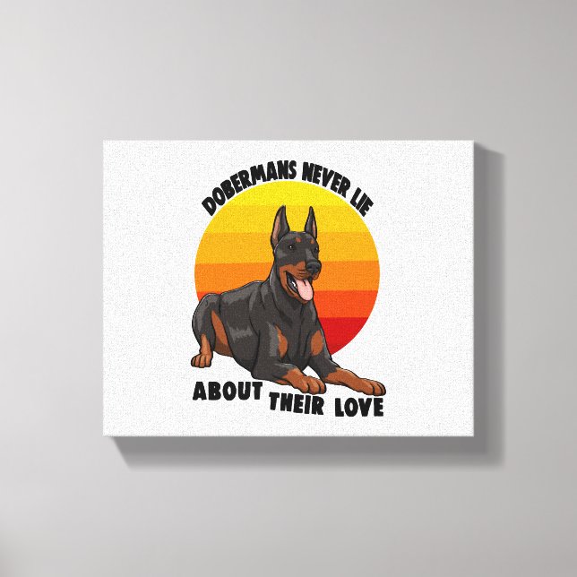 Doberman Never Lie About Their Love Canvas Print (Front)