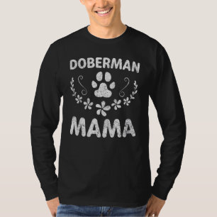Doberman  Owner Funny Dobie Dog Mum Doberman Mama T-Shirt