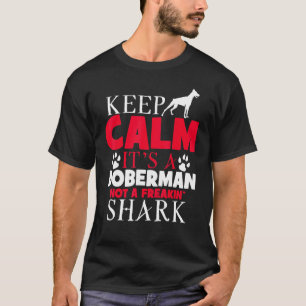 Doberman Owners It's A Doberman Not A Shark Doberm T-Shirt